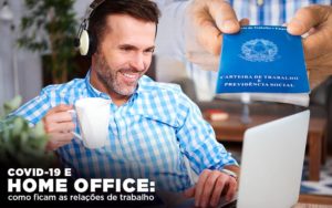 Covid 19 E Home Office: Como Ficam As Relações De Trabalho Notícias E Artigos Contábeis - Ágil Contabilidade