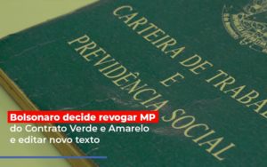 Bolsonaro Decide Revogar Mp Do Contrato Verde E Amarelo E Editar Novo Texto Notícias E Artigos Contábeis - Ágil Contabilidade