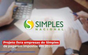 Projeto Livra Empresa Do Simples De Pagarem Post Contabilidade No Itaim Paulista Sp | Abcon Contabilidade Notícias E Artigos Contábeis - Ágil Contabilidade